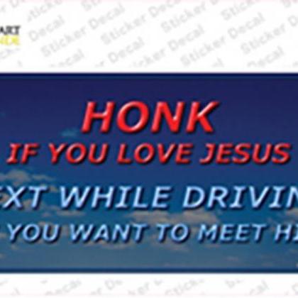 Honk If You Love Jesus Novelty Stic..