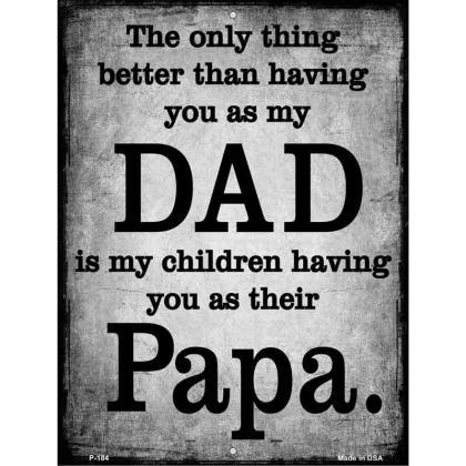 The Only Thing Better Dad Papa Metal Novelty..
