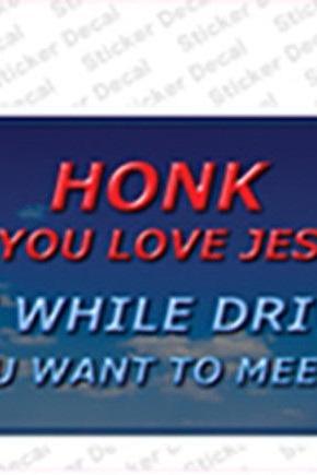 Honk If You Love Jesus Novelty Sticker Decal 9&amp;quot;x4.5&amp;quot; Shipping