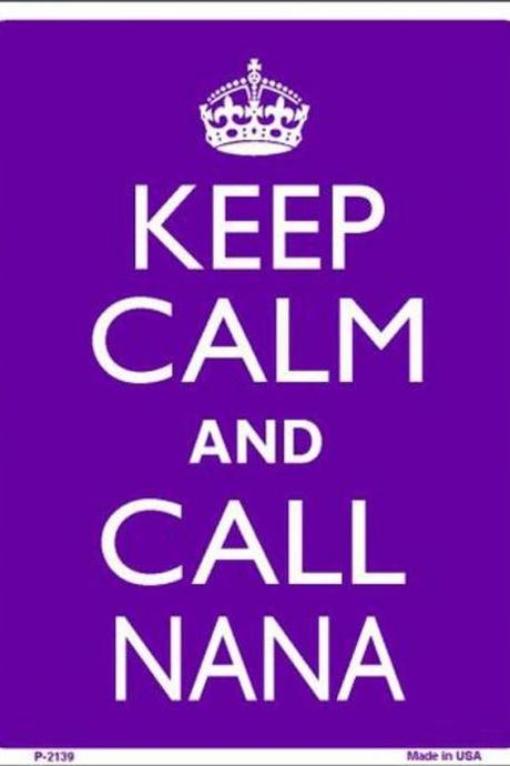 Keep Calm And Call Nana Metal Novelty Parking Sign FREE SHIPPING