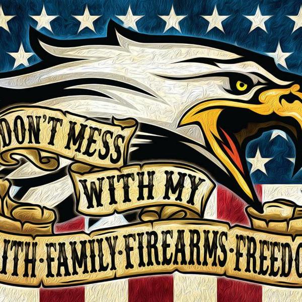 Sign DON'T MESS WITH MY FAITH-FAMILY-FIREARMS-FREEDOM
